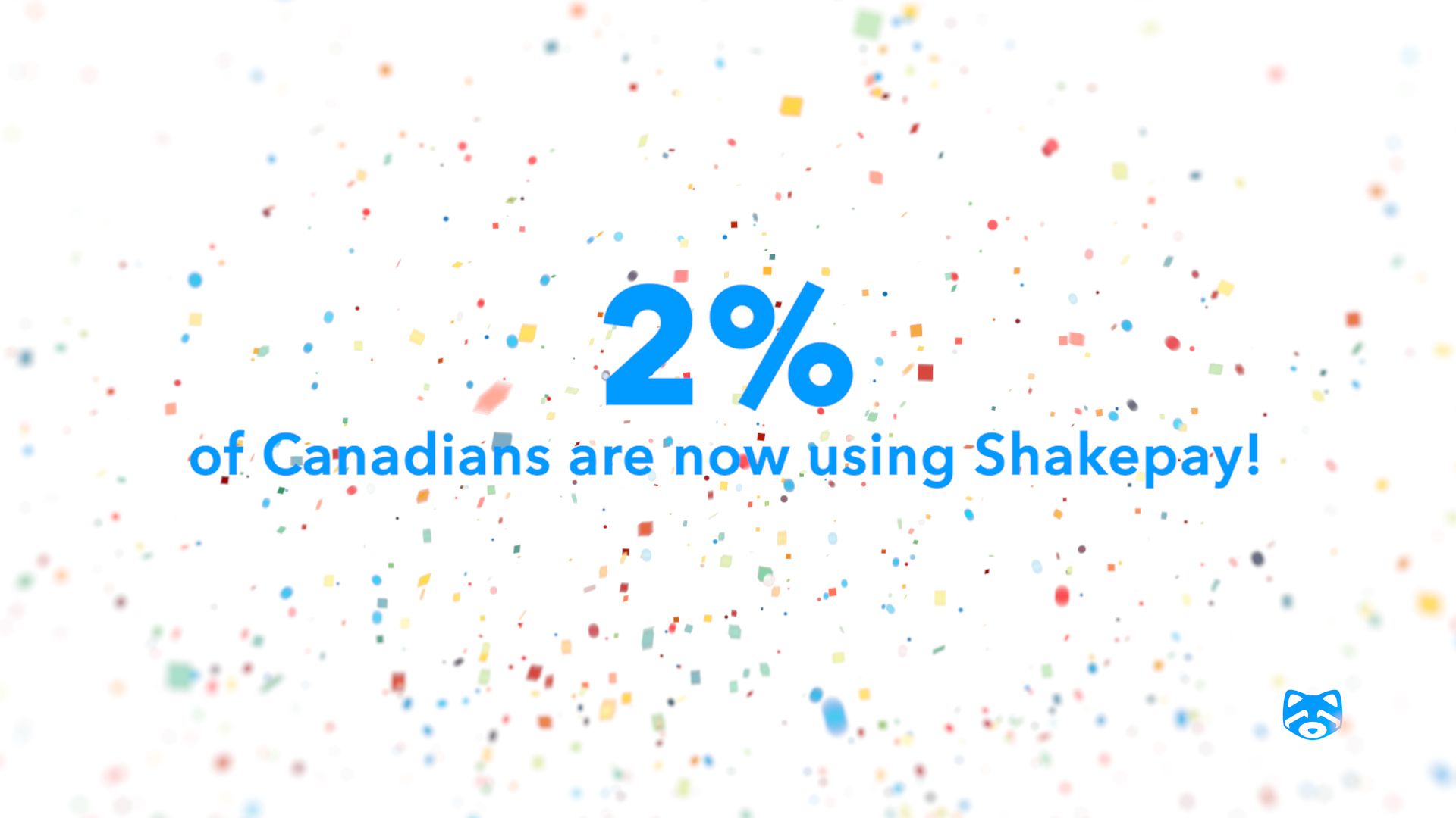 2% of Canadians are now using Shakepay!